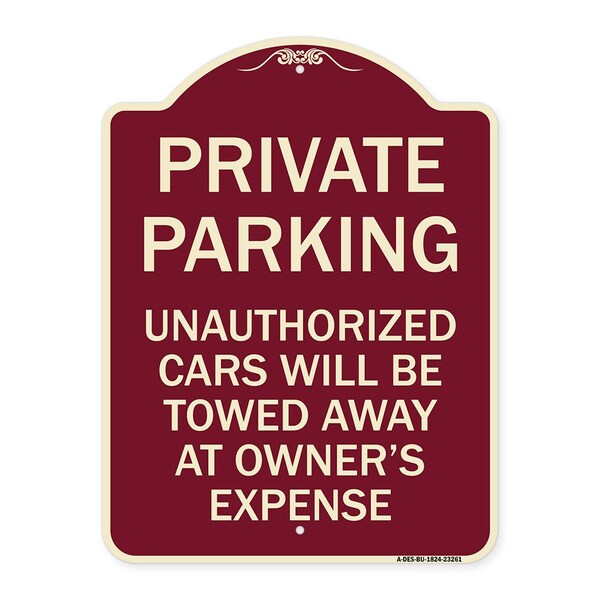Private Parking Unauthorized Cars Towed Away Owners Expense Alum Sign, 18" L, 24" H, BU-1824-23261